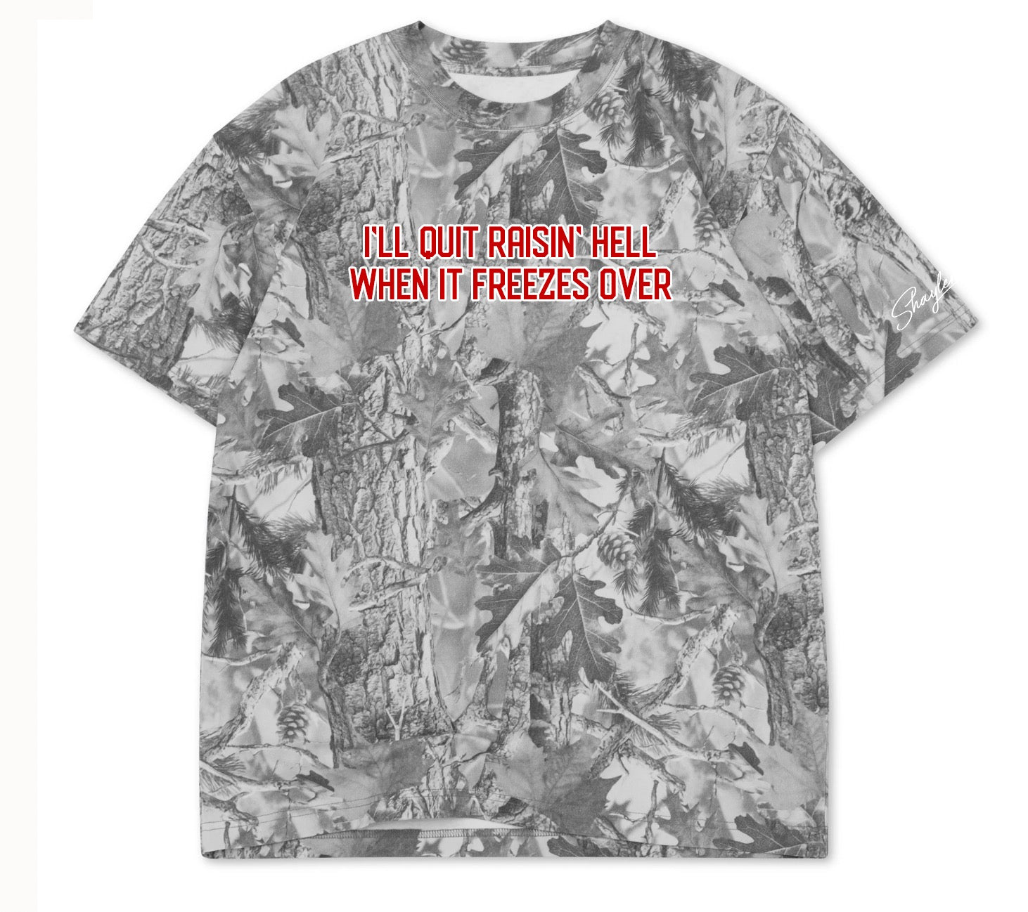 I’ll Quit Raisin’ Hell When It Freezes Over — Camo Tee